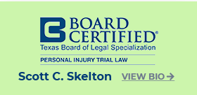 Board Certified | Texas Board of Legal Specialization | Personal Injury Trial Law | Scott C. Skelton