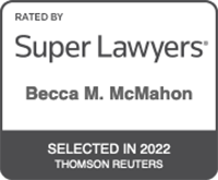 Rated By Super Lawyers | Becca M. McMahon | Selected in 2022 | Thomson Reuters